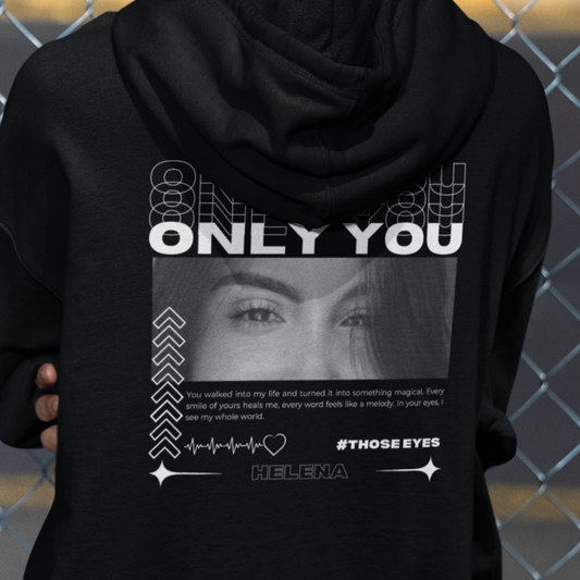 Personalized Hoodie "Only You Look"