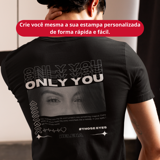 T-Shirt Personalizada "Only You Olhar"